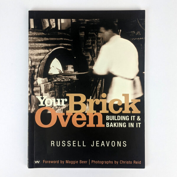 Your Brick Oven: Building it & Baking in it
