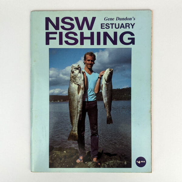 Gene Dundon's NSW Estuary Fishing: Covering Fish Species, Crustaceans, Baits, Rigs, Tackle, and Knots