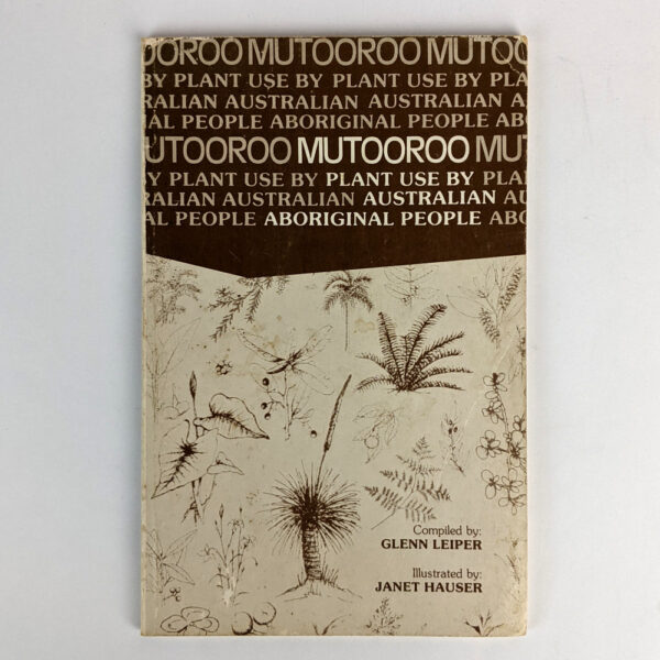 Mutooroo: Plant Use by Australian Aboriginal People