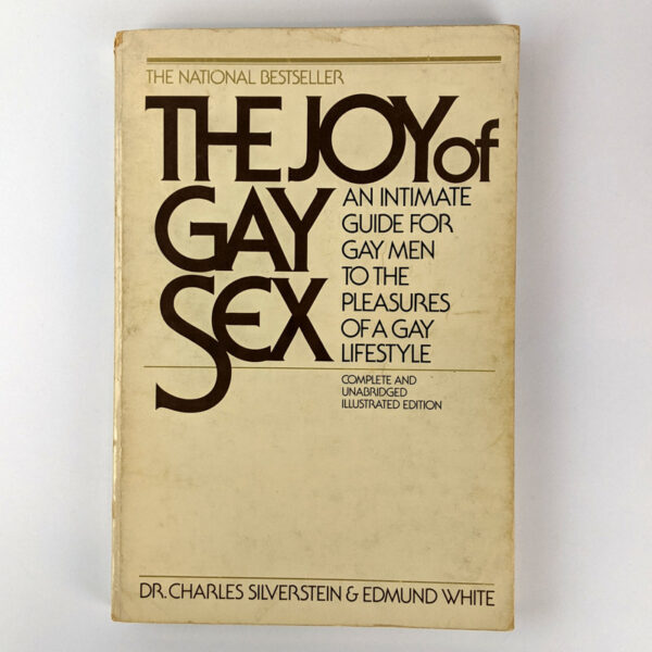 The Joy of Gay Sex: An Intimate Guide for Gay Men to the Pleasures of a Gay Lifestyle