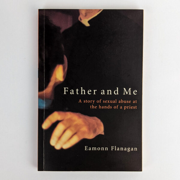 Father and Me: A Story of Sexual Abuse at the Hands of a Priest