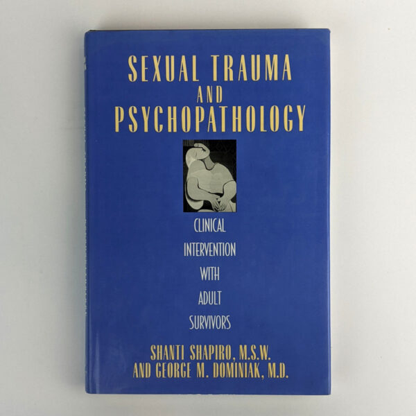 Sexual Trauma and Psychopathology: Clinical Intervention with Adult Survivors