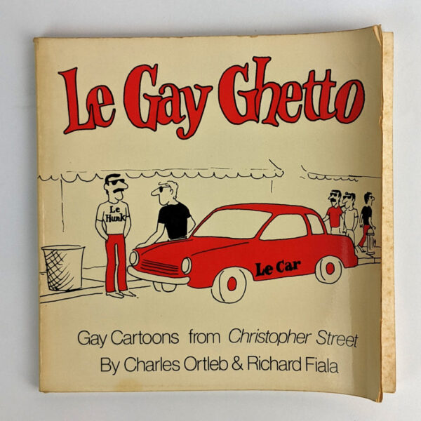 Le Gay Ghetto: Gay Cartoons from Christopher Street