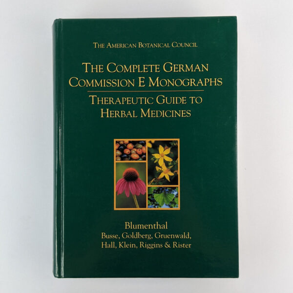 The Complete German Commission E Monographs: Therapeutic Guide to Herbal Medicines
