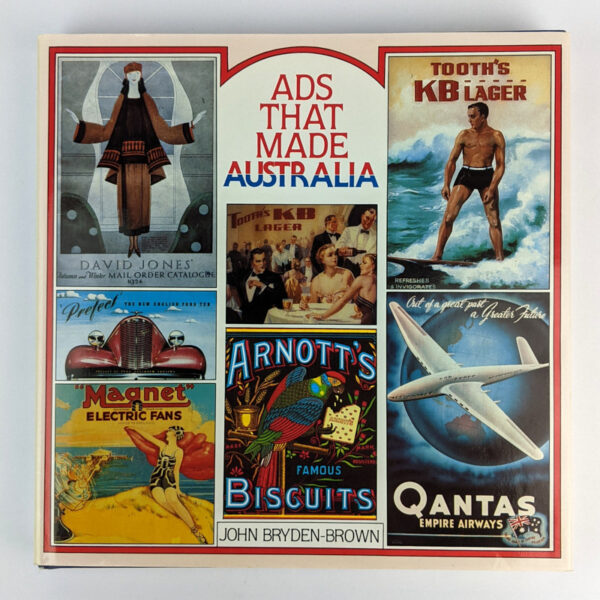 Ads That Made Australia: How Advertising Has Shaped Our History and Lifestyle