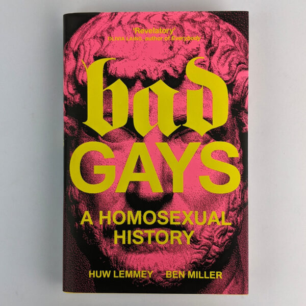 Bad Gays: A Homosexual History