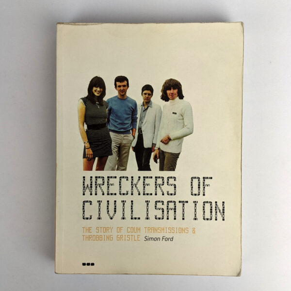 Wreckers of Civilisation: The Story of COUM Transmissions and Throbbing Gristle