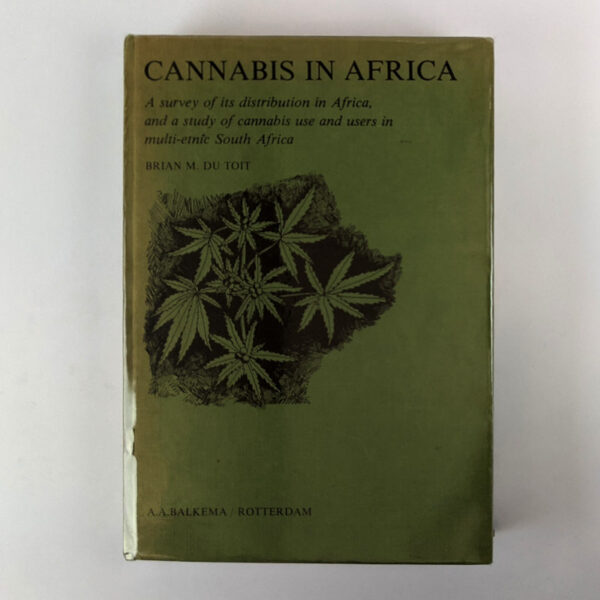 Cannabis in Africa: A Survey of its Distribution in Africa and a Study of Cannabis Use and Users in Multi-Etnic South Africa