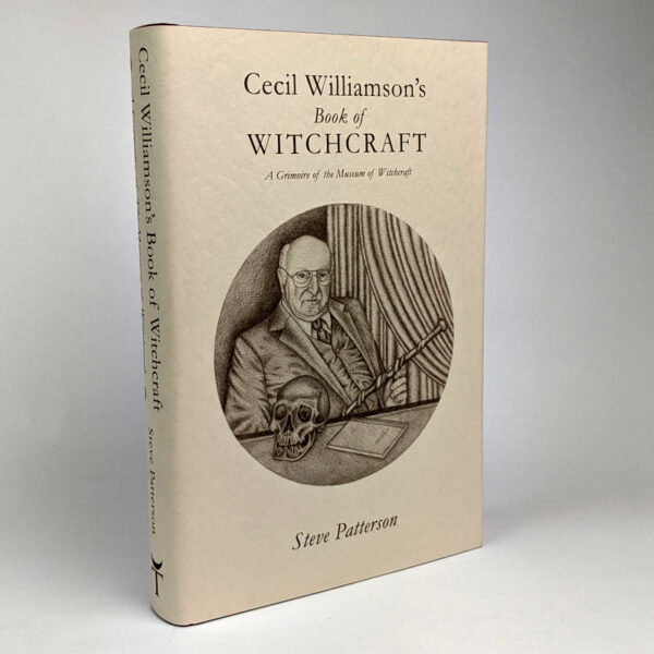 Cecil Williamsons Book of Witchcraft: A Grimoire of the Museum of Witchcraft