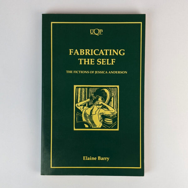 Fabricating the Self: The Fictions of Jessica Anderson