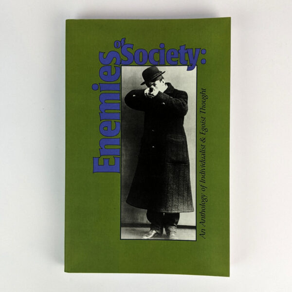 Enemies of Society: an Anthology of Individualist & Egotist Thought