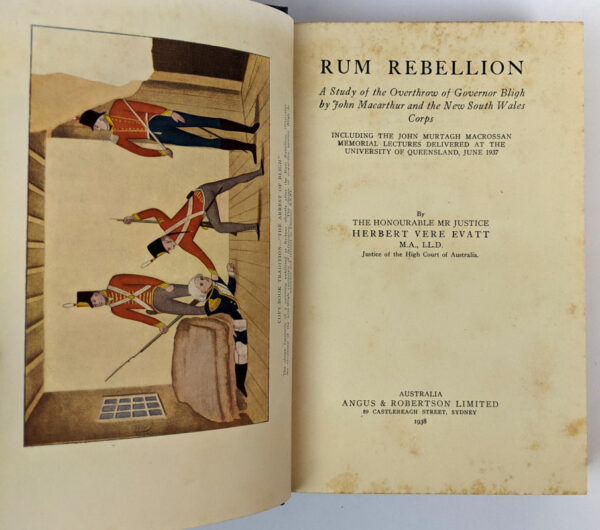 Rum Rebellion: A Study of the Overthrow of Governor Bligh by John Macarthur and the New South Wales Corps - Image 2