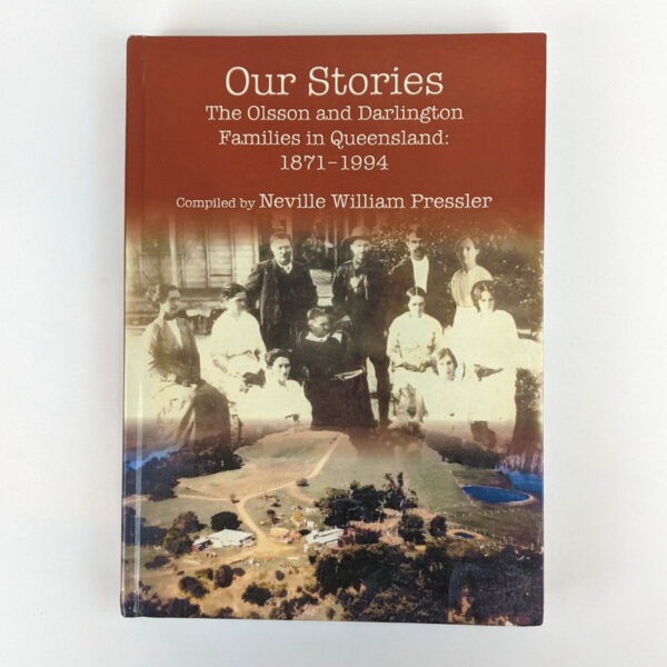 Our Stories: The Olsson and Darlington Families in Queensland: 1871-1994
