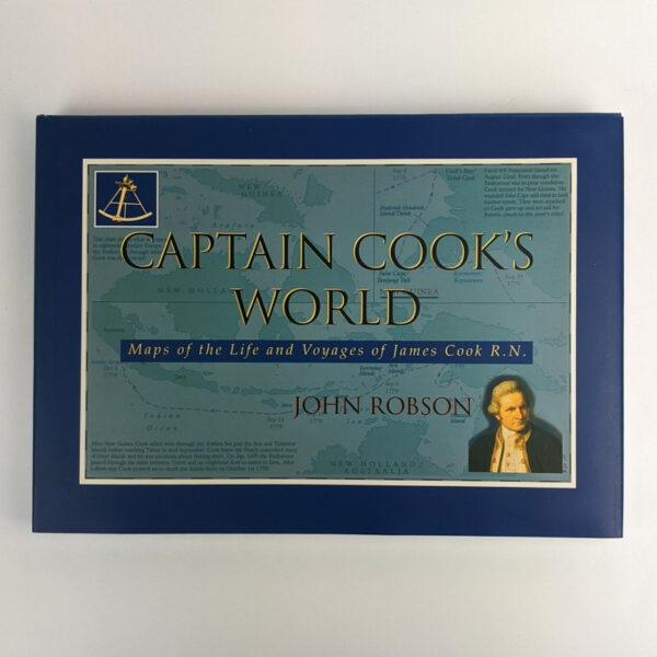 Captain Cook's World: Maps of the Life and Voyages of James Cook R. N.