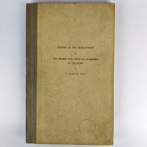 History of the Development of the Brown Coal Open Cut Workings at Yallourn