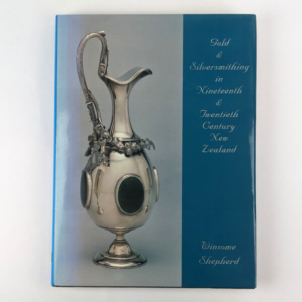 Gold and Silversmithing in Nineteenth and Twentieth Century New Zealand