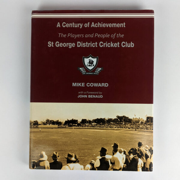 A Century of Achievement: The Players and People of the St George District Cricket Club