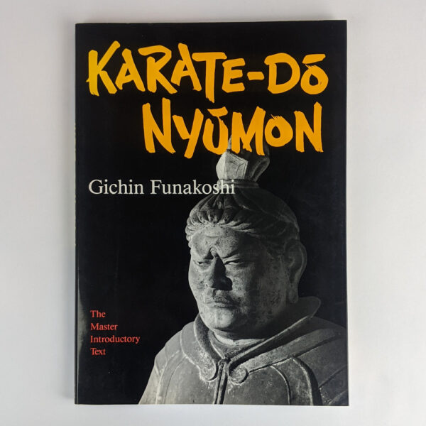 Karate-Do Nyumon: The Master Introductory Text