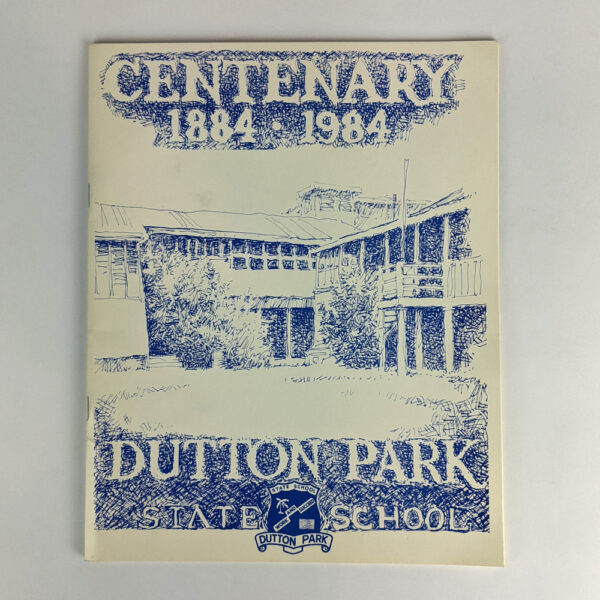 Dutton Park State School: Centenary 1884-1984