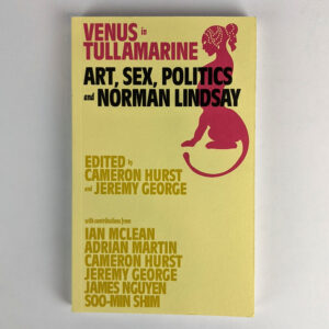 Venus in Tullamarine: Art, Sex, Politics and Norman Lindsay