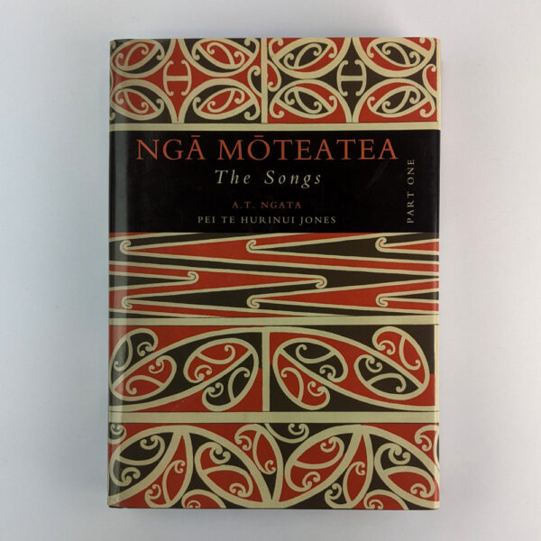 Nga Moteatea: The Songs (Part One)