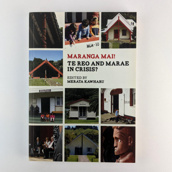 Maranga Mai! Te Reo and Marae in Crisis?
