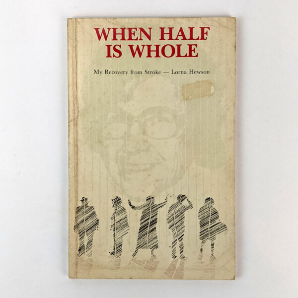 When Half is Whole: My Recovery from Stroke