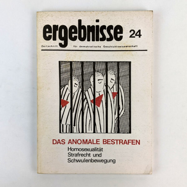 Ergebnisse Zeitschrift fur Demokratische Geschichtswissenschaft 24: Das Anomale Bestrafen: Homosexualitat, Strafrecht und Schwulenbewegung