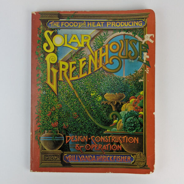 The Food and Heat Producing Solar Greenhouse