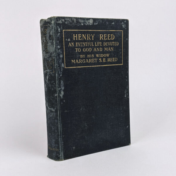 Henry Reed: An Eventful Life Devoted to God and Man