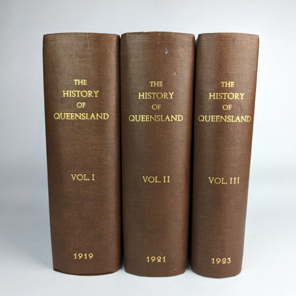 The History of Queensland: Its People and Industries (3 Volumes)