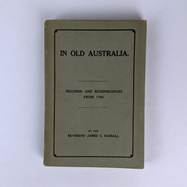 In Old Australia. Records and Reminiscences from 1794