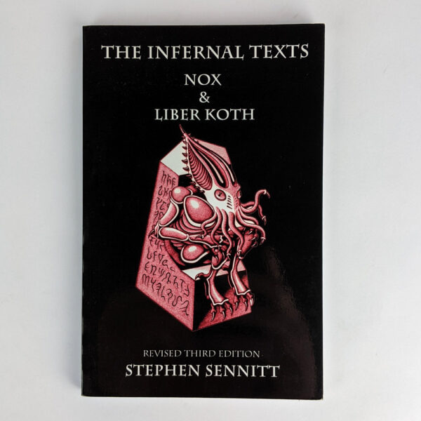 The Infernal Texts: Nox & Liber Koth