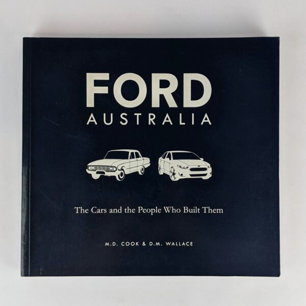 Ford Australia: The Cars and the People who Built Them