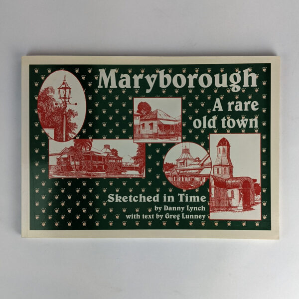 Maryborough: A Rare Old Town Sketched in Time