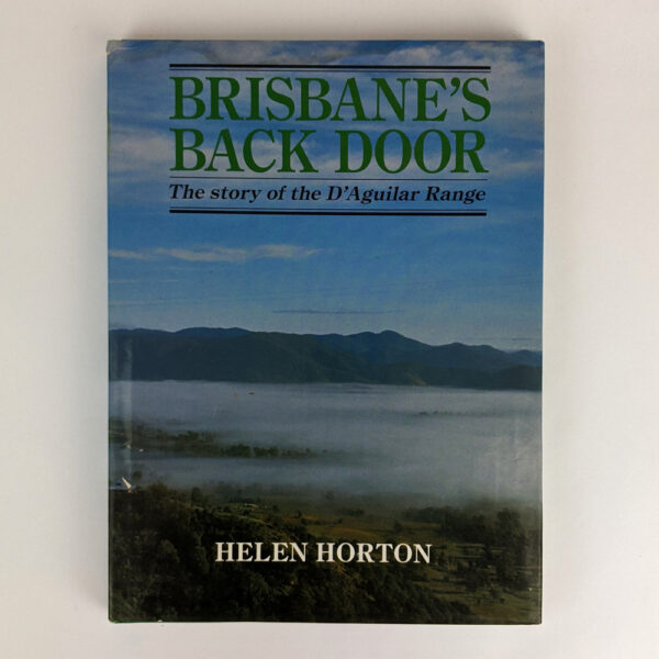 Brisbane's Back Door: The Story of the D'Aguilar Range