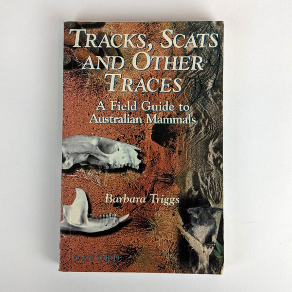 Tracks, Scats and Other Traces: A Field Guide to Australian Mammals