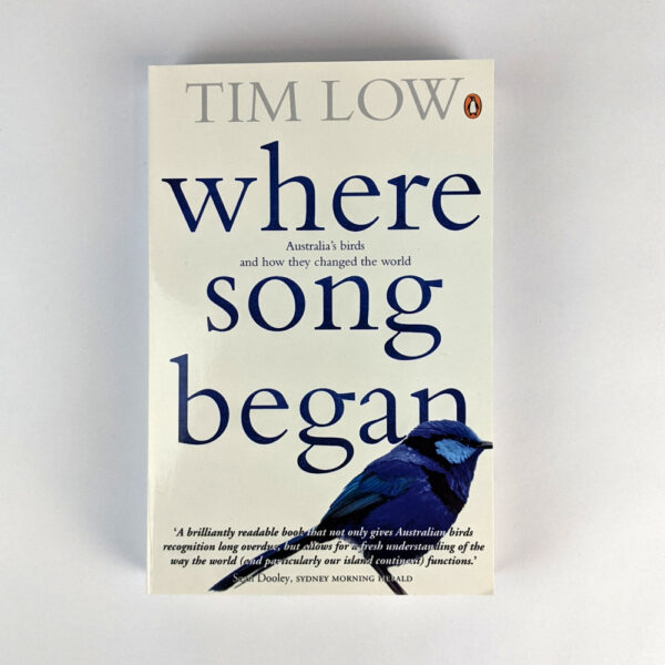Where Song Began: Australia's Birds and How They Changed the World