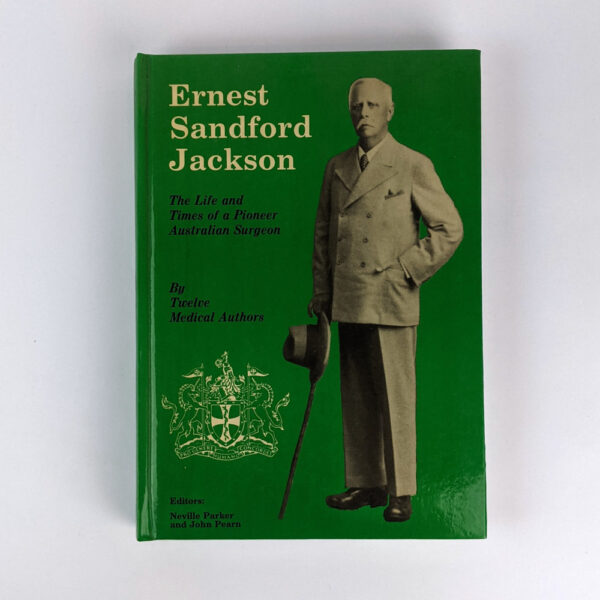 Ernest Sandford Jackson: The Life and Times of a Pioneer Australian Surgeon