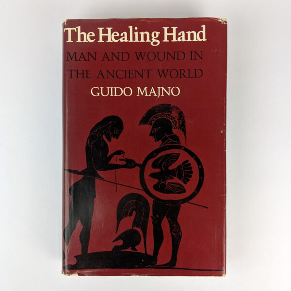 The Healing Hand: Man and Wound in the Ancient World