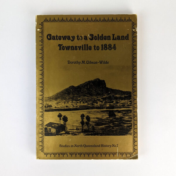 Gateway to a Golden Land: Townsville to 1884