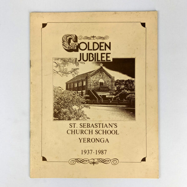 Golden Jubilee: St. Sebastian's Church School Yeronga: 1937-1987