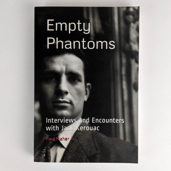 Empty Phantoms: Interviews and Encounters with Jack Kerouac