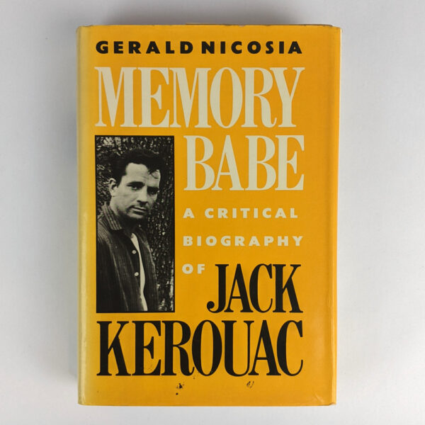 Memory Babe: A Critical Biography of Jack Kerouac