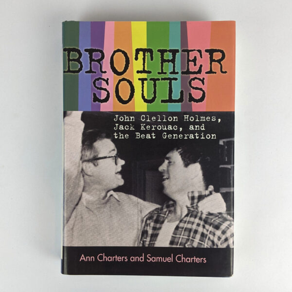 Brother Souls: John Clellon Holmes, Jack Kerouac, and the Beat Generation