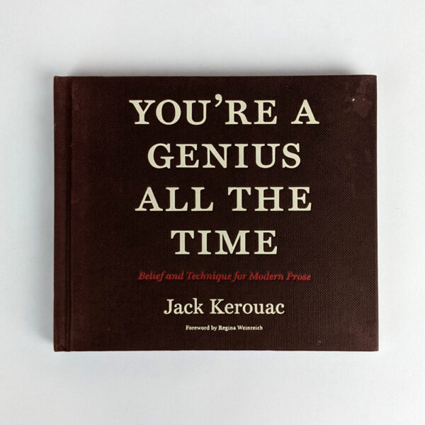 You're A Genius All The Time: Belief and Technique for Modern Prose
