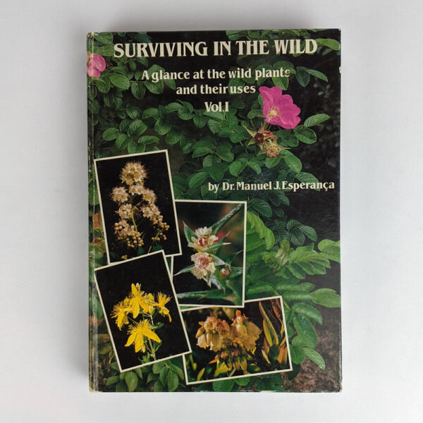 Surviving in the Wild - I: A Glance at the Wild Plants and Their Uses