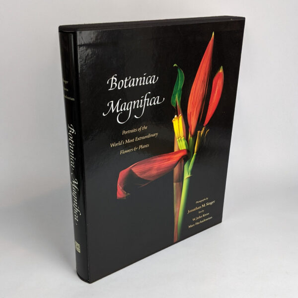 Botanica Magnifica: Portraits of the World's Most Extraordinary Flowers & Plants