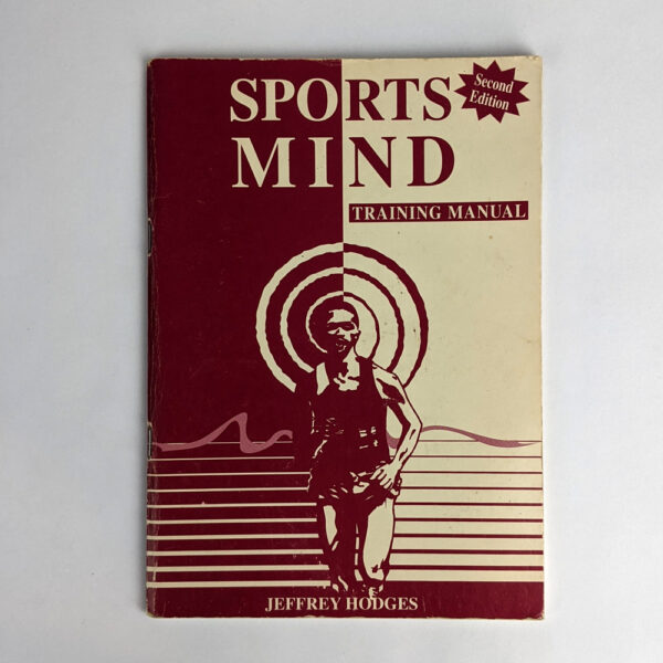 SportsMind Training Manual: A Six-Week Guide to Improved Sports Performance