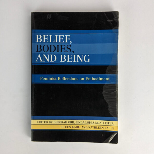 Belief, Bodies and Being: Feminist Reflections on Embodiment